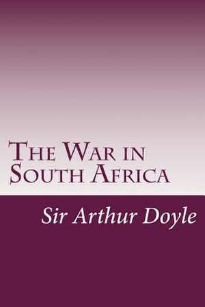 The War in South Africa de Sir Arthur Conan Doyle