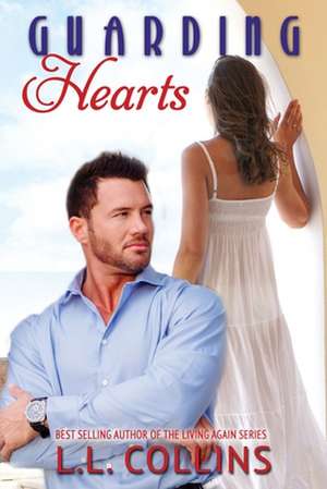 Guarding Hearts de L. L. Collins