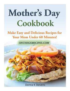 Mother?s Day Cookbook de Stevens, Donna K.