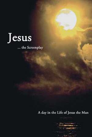 Jesus ... the Screenplay de Frederick &. Kathryn Graves