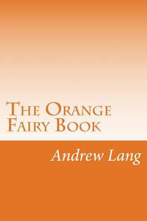 The Orange Fairy Book de Andrew Lang