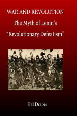 The Myth of Revolutionary Defeatism de Hal Draper