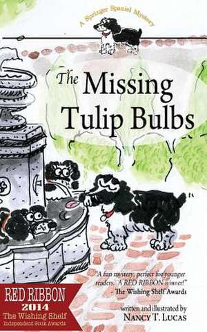 The Missing Tulip Bulbs de Nancy T. Lucas