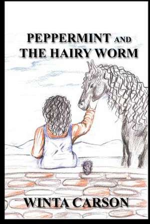 Peppermint & the Hairy Worm de Winta Carson