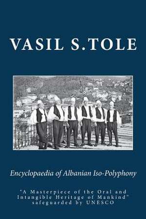 Encyclopaedia of Albanian ISO-Polyphony de Vasil S. Tole