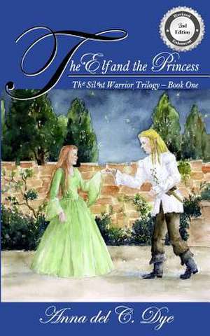 The Elf and the Princess de Anna Del C. Dye