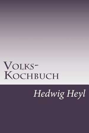 Volks-Kochbuch de Hedwig Heyl