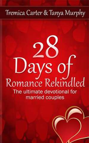 28 Days of Romance Rekindled de Mrs Tremica Carter