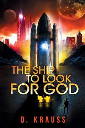 The Ship to Look for God de D. Krauss