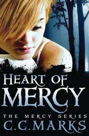 Heart of Mercy de C. C. Marks