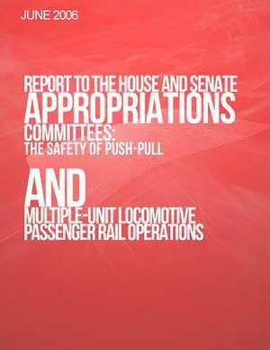 Report to the House and Senate Appropriations Committees de Office of Railroad Development