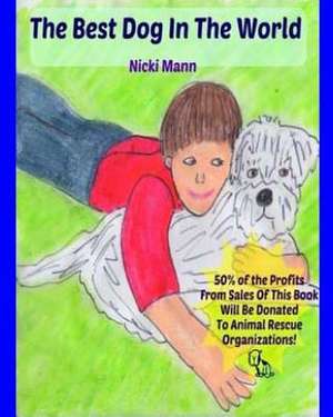 The Best Dog in the World de Nicki Mann