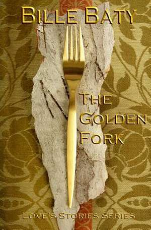 The Golden Fork de Bille Baty