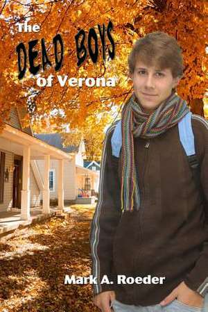 Dead Boys of Verona de Mark A. Roeder