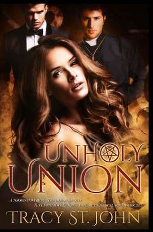 Unholy Union de Tracy St John