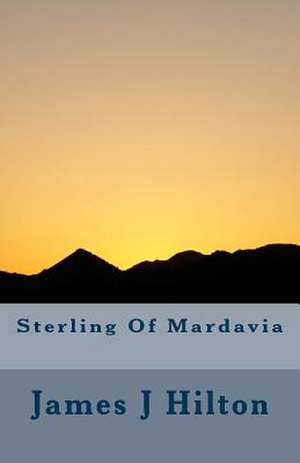 Sterling of Mardavia de James J. Hilton