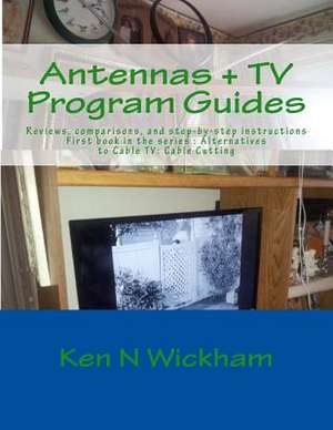 Antennas + TV Program Guides de Ken N. Wickham