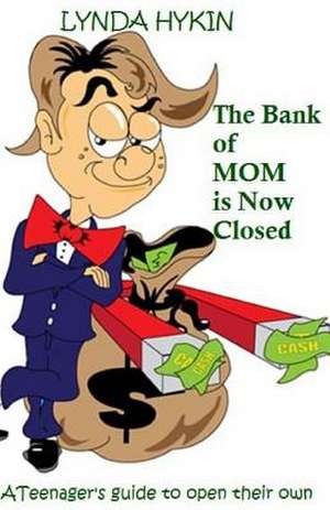 The Bank of Mom Is Now Closed de Lynda Hykin