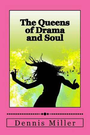 The Queens of Drama and Soul de Dennis Miller