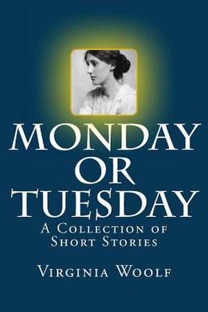 Monday or Tuesday de Virginia Woolf