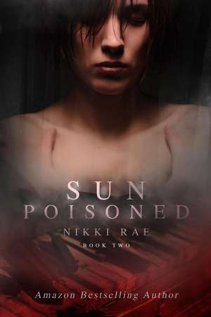 Sun Poisoned de Nikki Rae