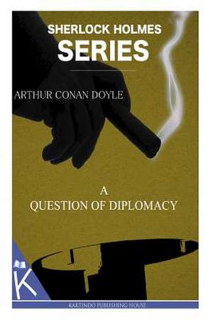 A Question of Diplomacy de Arthur Conan Doyle