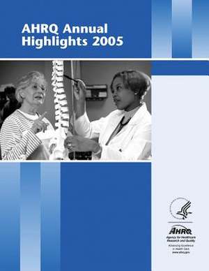 Ahrq Annual Highlights, 2005 de U. S. Department of Heal Human Services