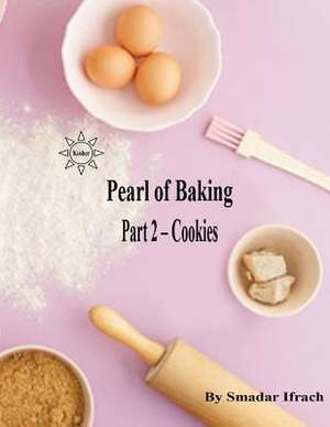 Paerl of Baking - Part 2 - Cookies de Smadar Ifrach