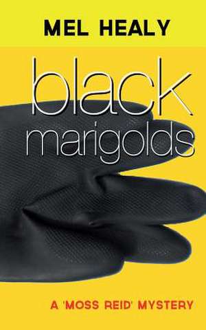 Black Marigolds de Mel Healy