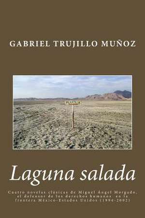 Laguna Salada de Gabriel Trujillo Munoz