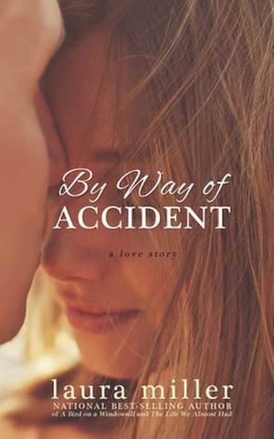 By Way of Accident de Laura Miller