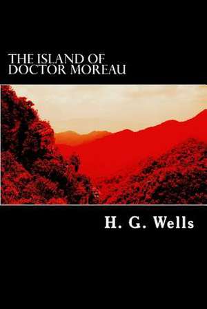 The Island of Doctor Moreau de H. G. Wells