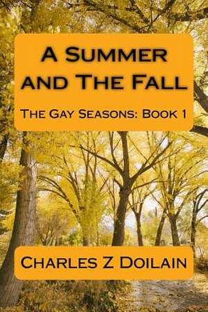 A Summer and the Fall de Charles Z. Doilain