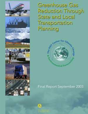 Greenhouse Gas Reduction Through State and Local Transportation Planning de U. S. Department of Transportation