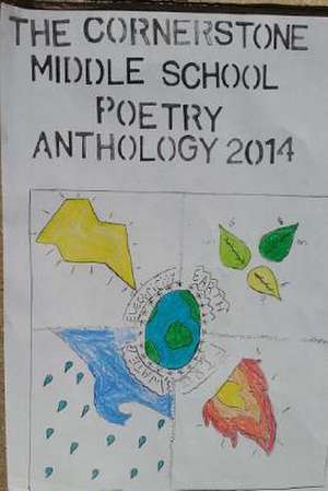 The Cornerstone Middle School Poetry Anthology 2014 de The Cornerstone School