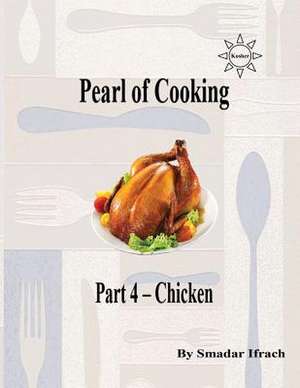 Pearl of Cooking - Part 4 - Chicken de Smadar Ifrach