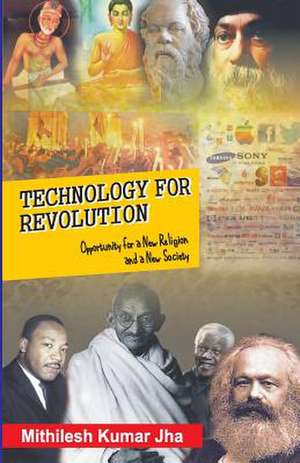 Technology for Revolution de MR Mithilesh Kumar Jha