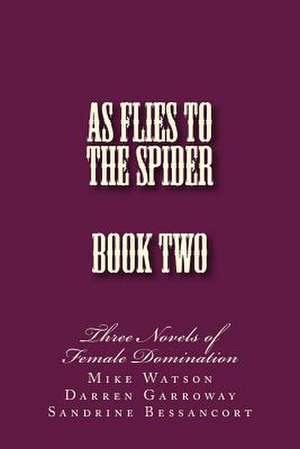 As Flies to the Spider - Book Two de Stephen Glover