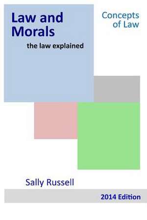 Law and Morals the Law Explained de Sally Russell