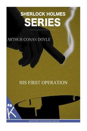 His First Operation de Arthur Conan Doyle