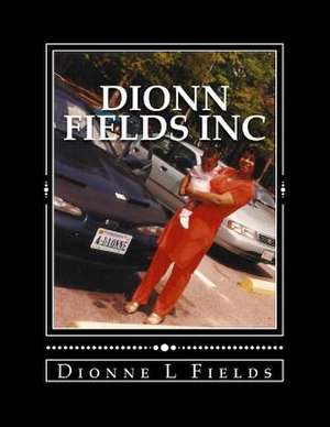 Dionn Fields Inc de Dionne L. Fields