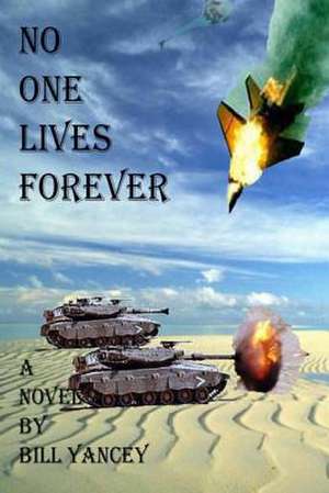 No One Lives Forever de Bill Yancey