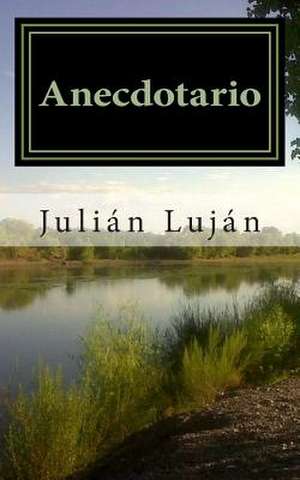 Anecdotario de Julian Lujan