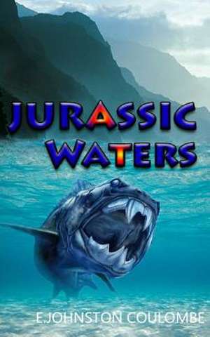 Jurassic Waters de E. Johnston Coulombe