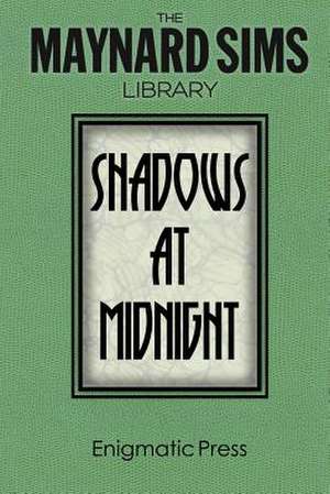 Shadows at Midnight. de Maynard Sims