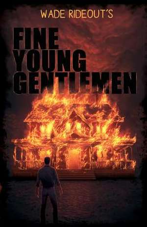 Fine Young Gentlemen de Wade Rideout