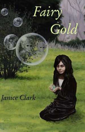 Fairy Gold de Janice Clark