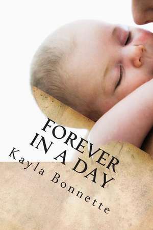 Forever in a Day de Kayla Bonnette