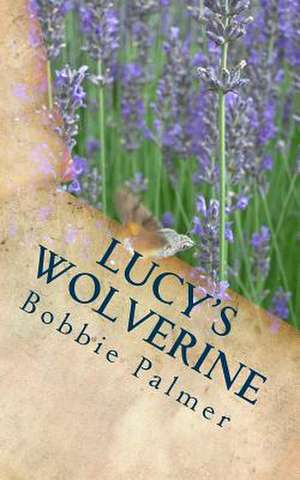 Lucy's Wolverine de Bobbie Palmer