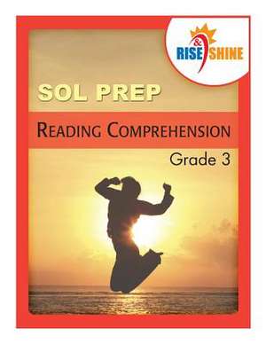 Rise & Shine Sol Prep Grade 3 Reading Comprehension de Jonathan D. Kantrowitz